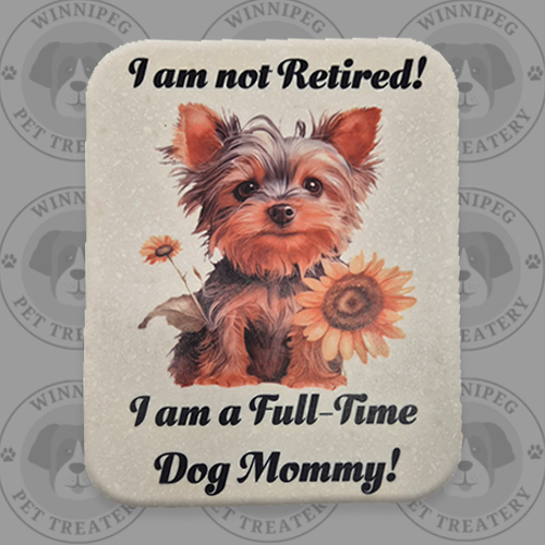 Corian® Pet Signs - I'm Not Retired, I'm a Full Time Dog Mommy
